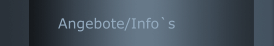 Angebote/Info`s